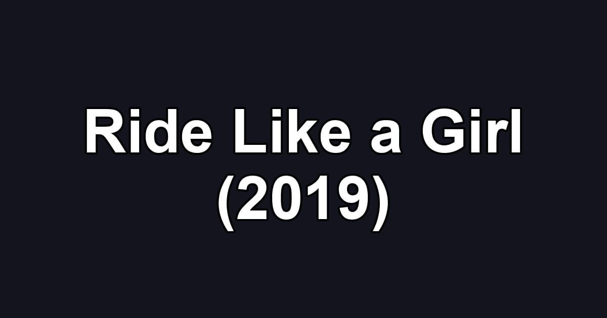 Ride Like a Girl (2019)