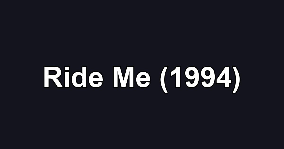 Ride Me (1994)