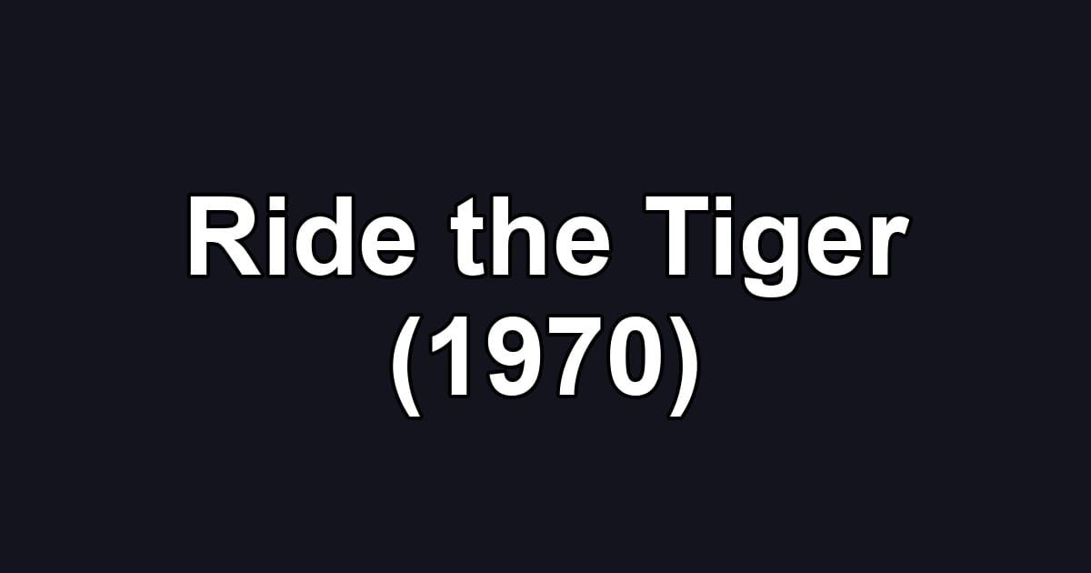 Ride the Tiger (1970)