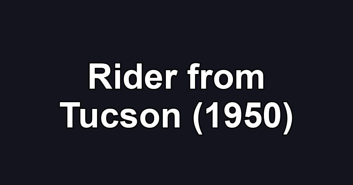 Rider from Tucson (1950)