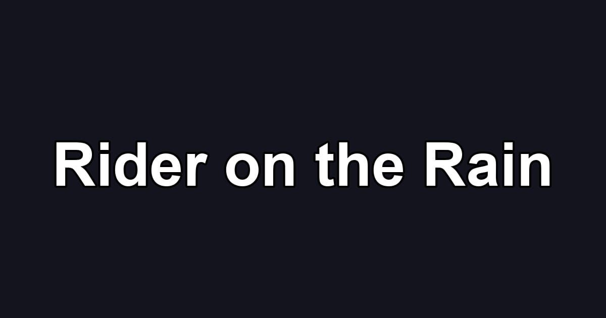 Rider on the Rain