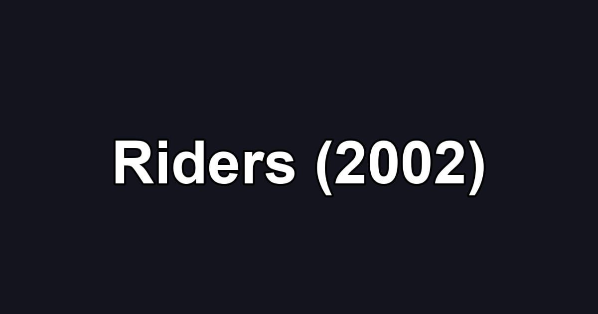 Riders (2002)