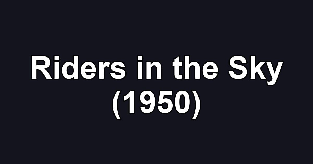 Riders in the Sky (1950)