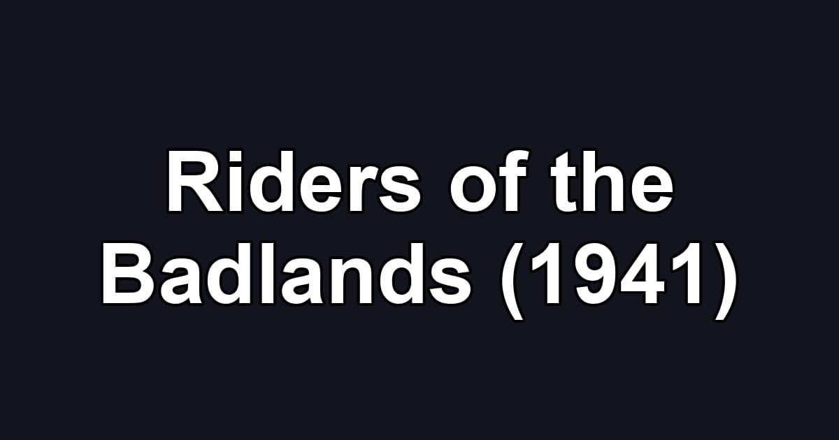 Riders of the Badlands (1941)