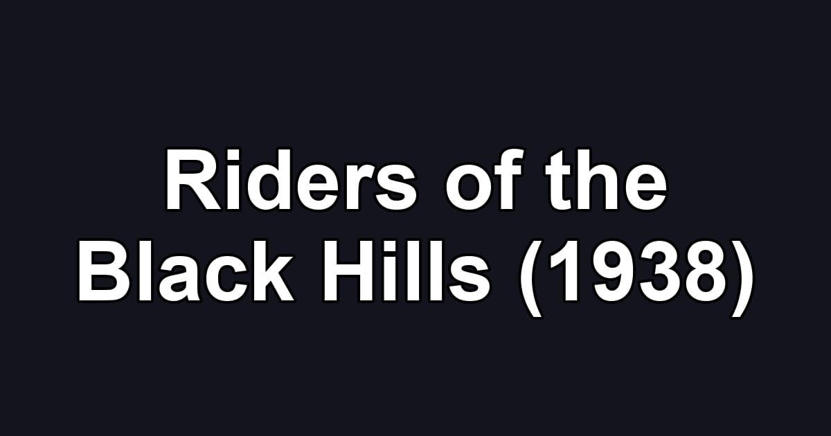 Riders of the Black Hills (1938)