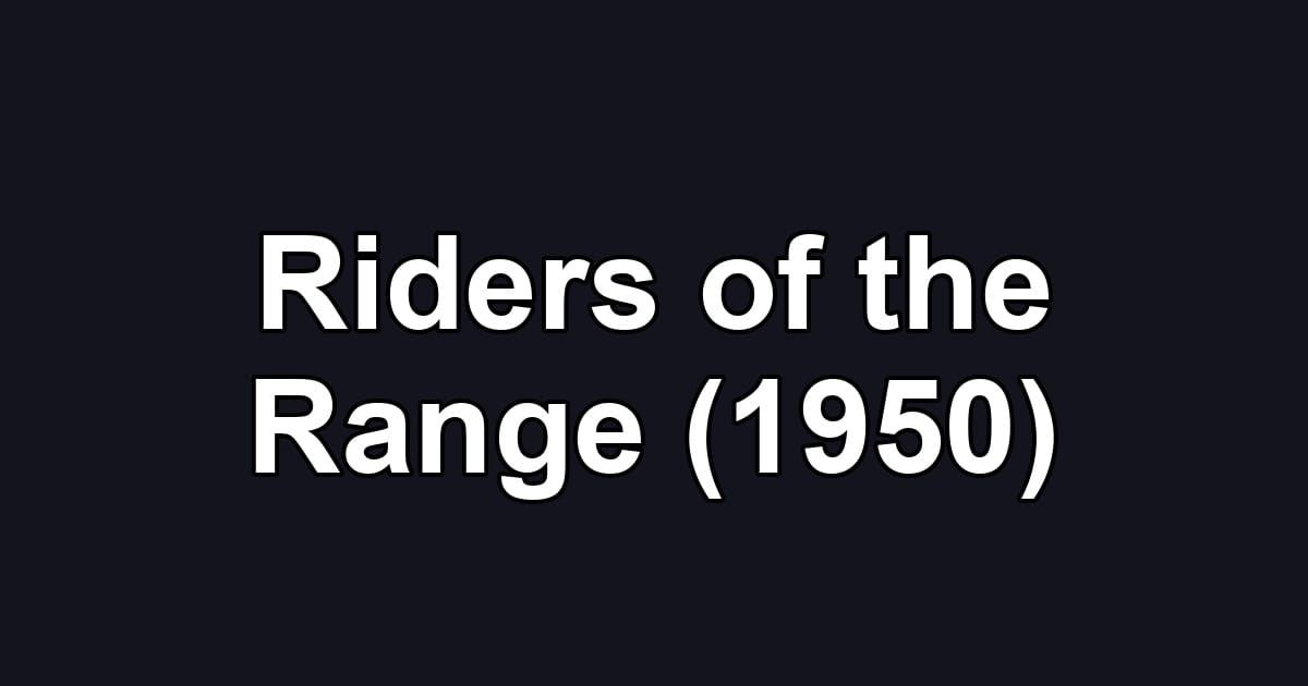Riders of the Range (1950)