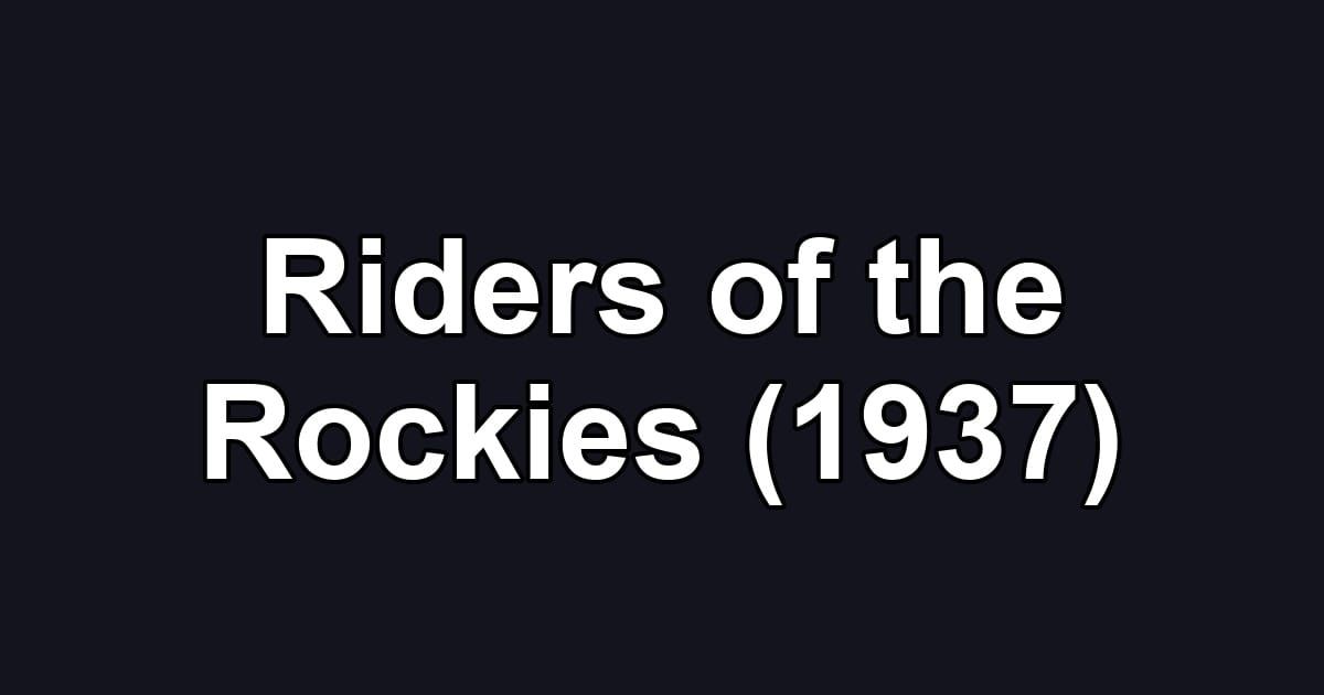 Riders of the Rockies (1937)