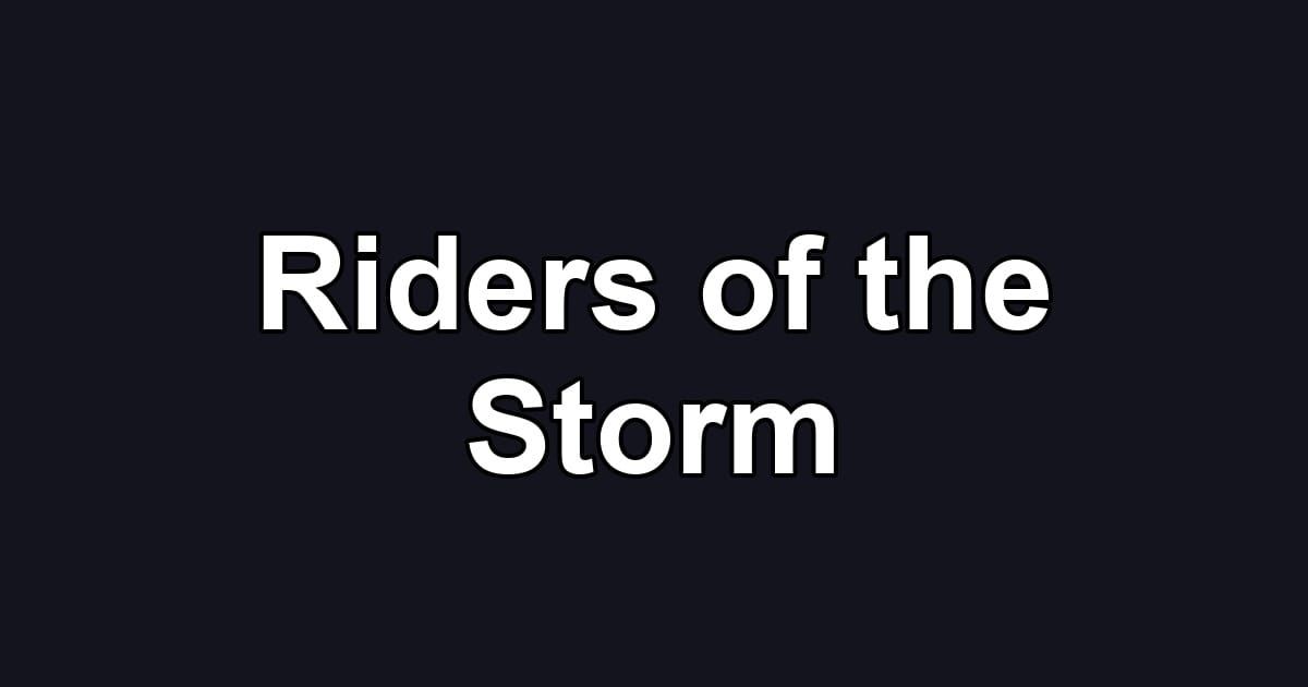 Riders of the Storm