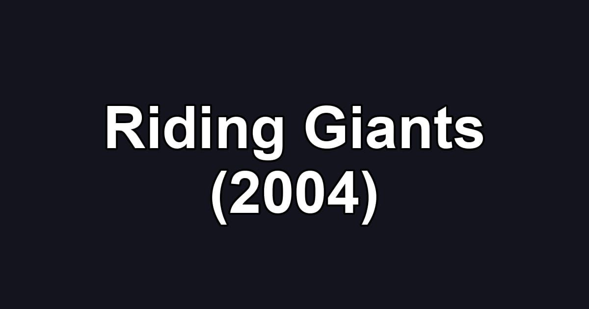 Riding Giants (2004)