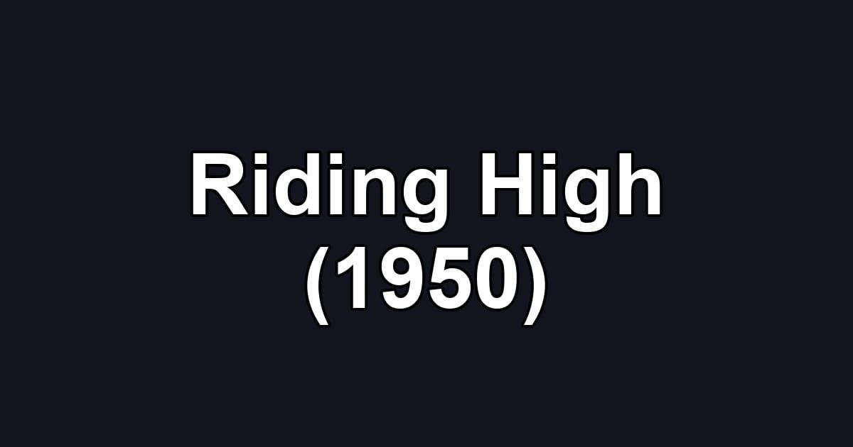 Riding High (1950)