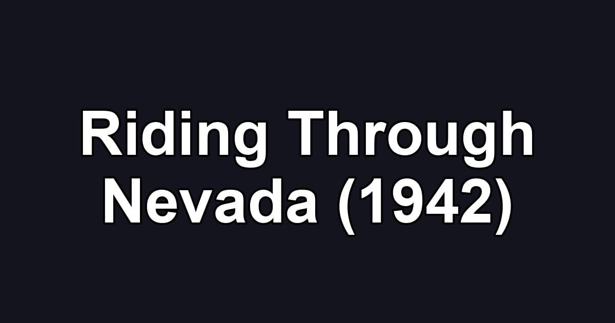 Riding Through Nevada (1942)