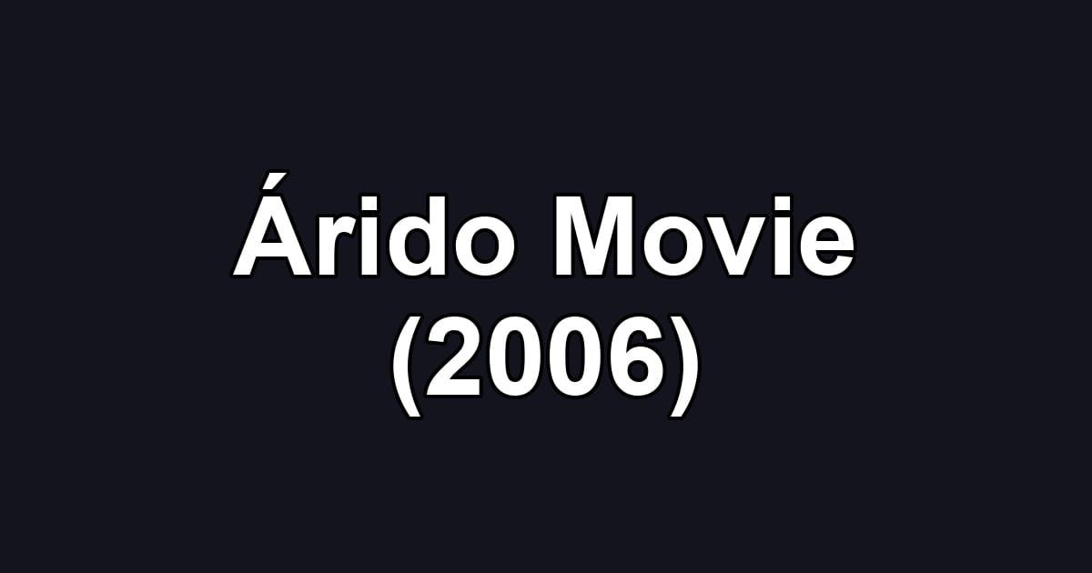 Árido Movie (2006)