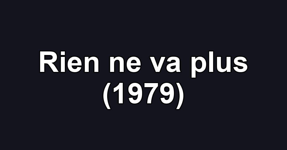 Rien ne va plus (1979)