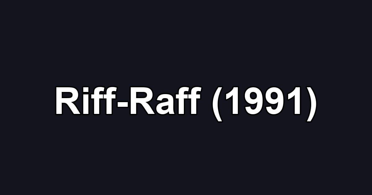 Riff-Raff (1991)