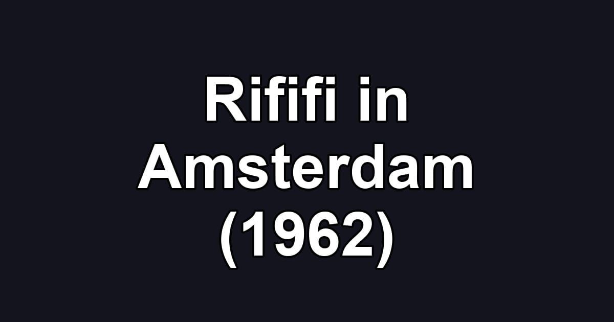 Rififi in Amsterdam (1962)