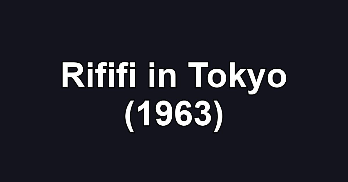 Rififi in Tokyo (1963)