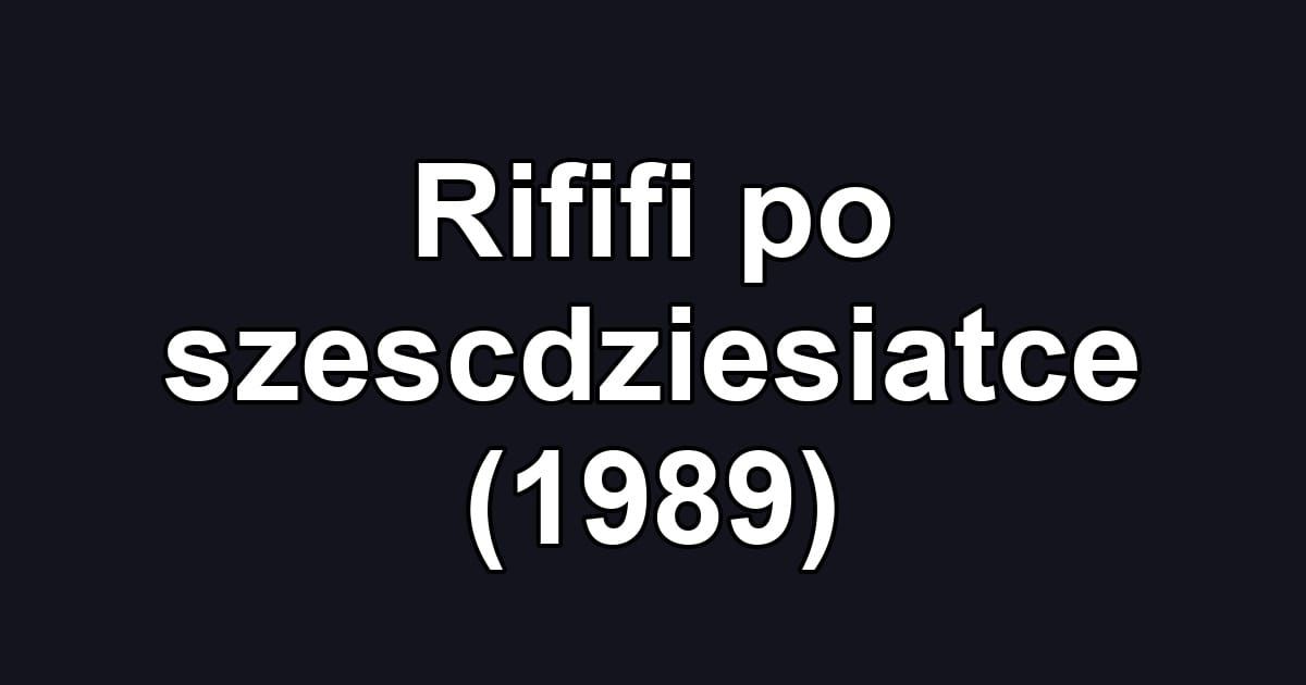 Rififi po szescdziesiatce (1989)