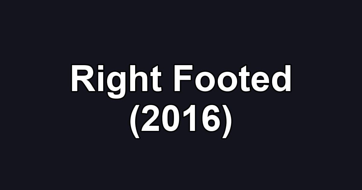 Right Footed (2016)