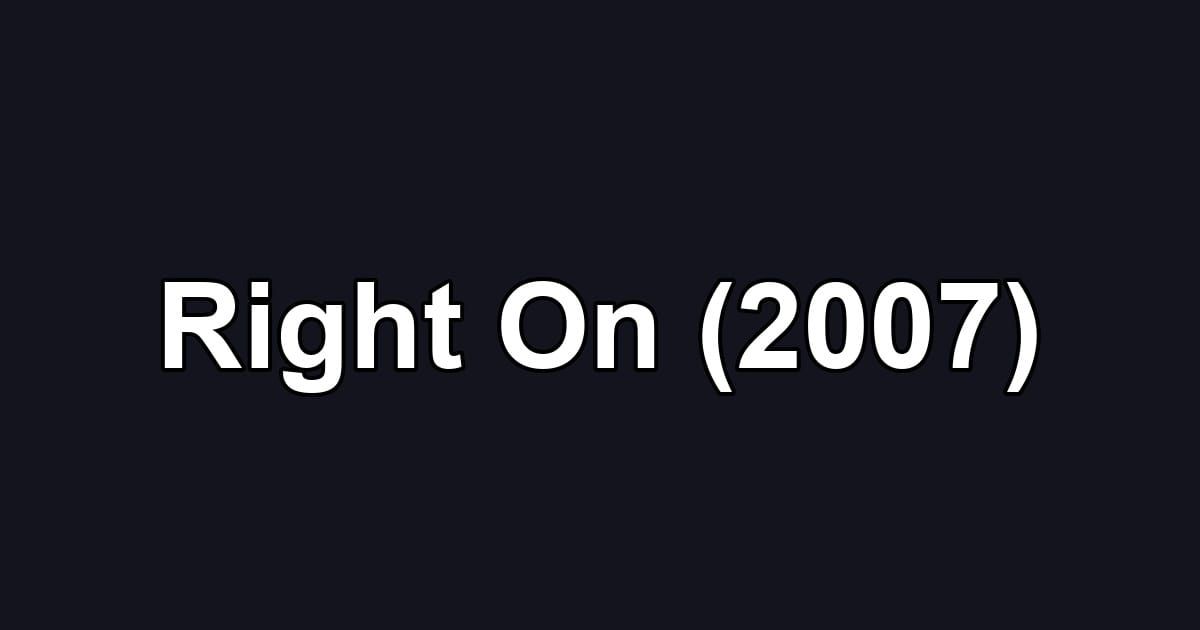 Right On (2007)