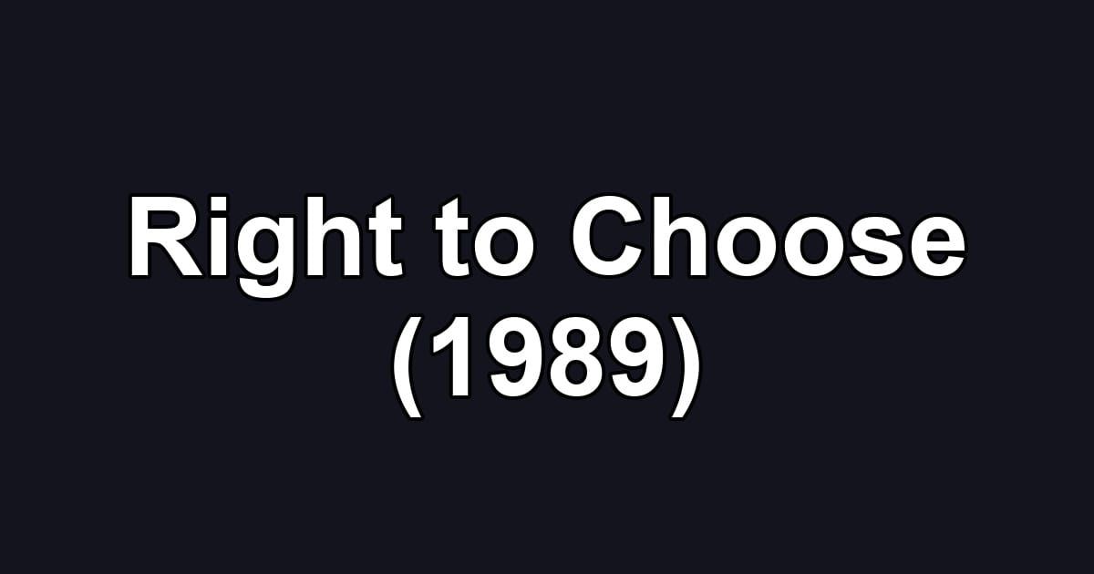 Right to Choose (1989)