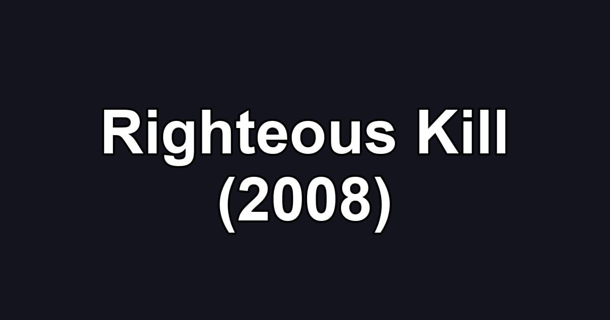 Righteous Kill (2008)