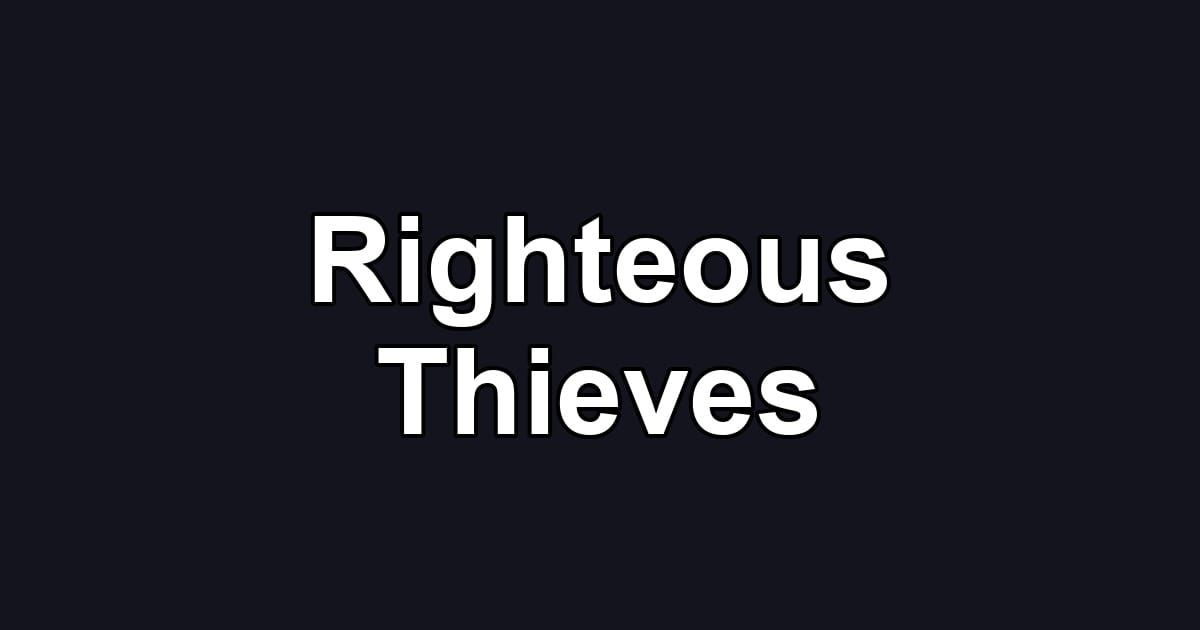 Righteous Thieves