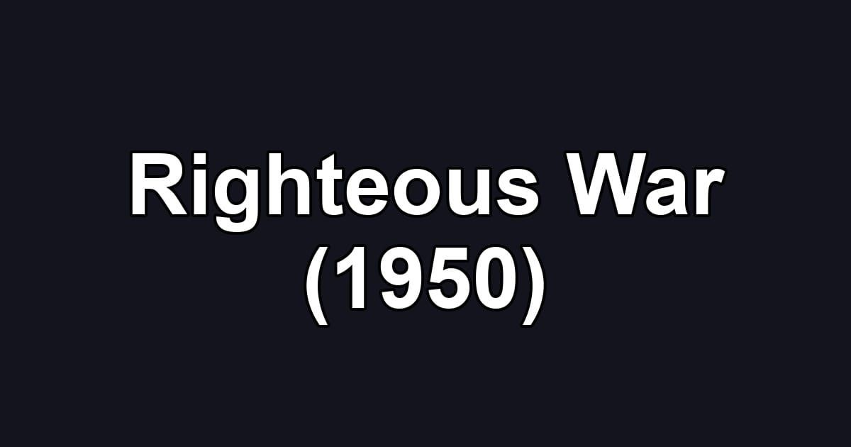 Righteous War (1950)
