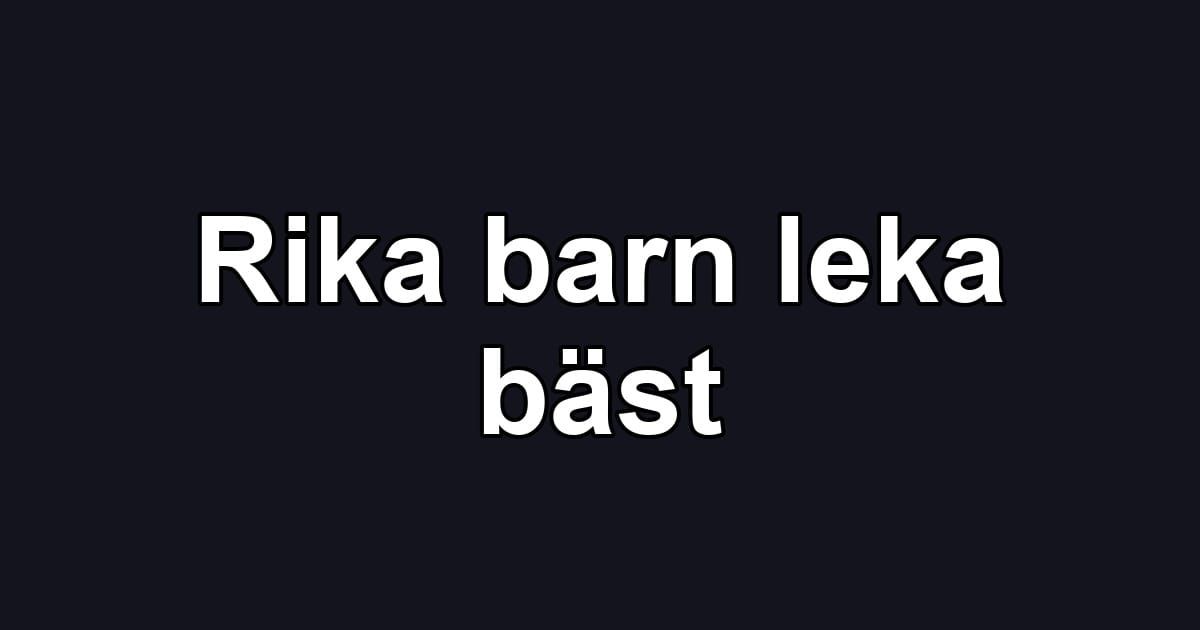 Rika barn leka bäst