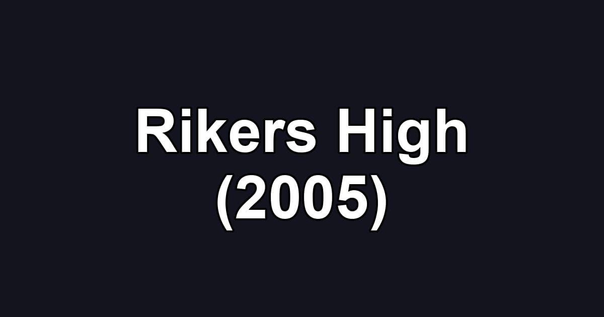 Rikers High (2005)