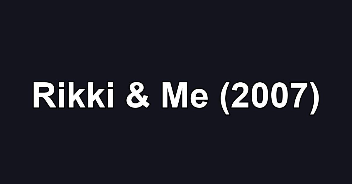 Rikki & Me (2007)