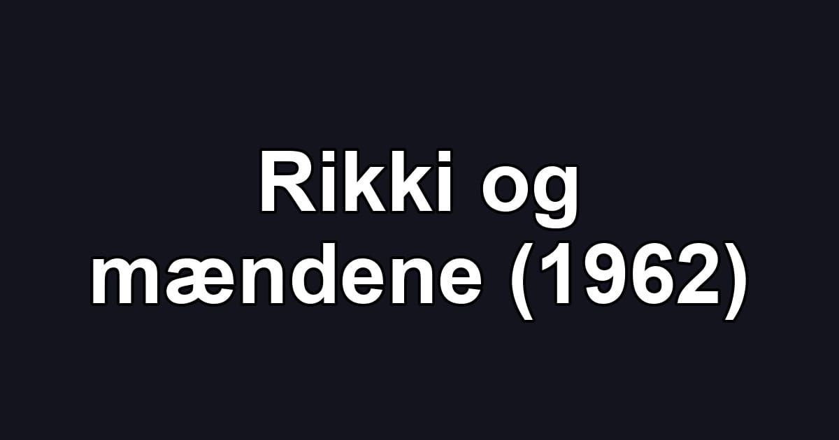 Rikki og mændene (1962)