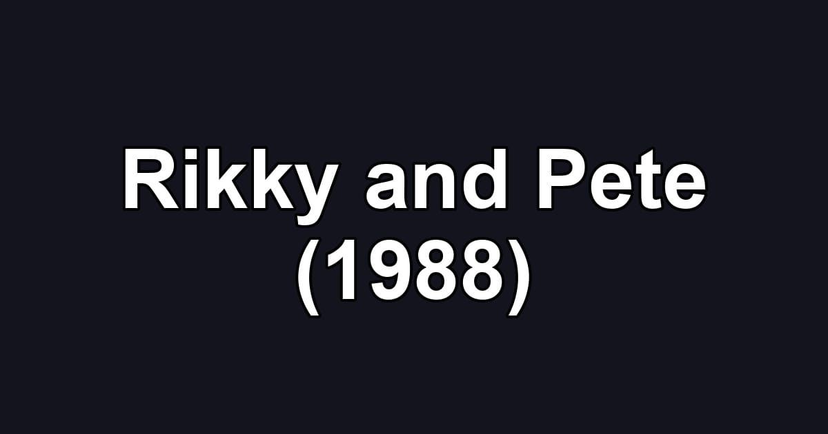 Rikky and Pete (1988)