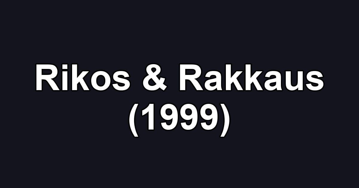 Rikos & Rakkaus (1999)