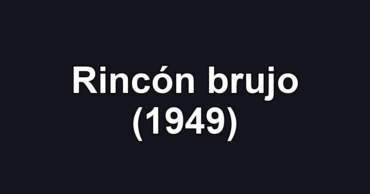 Rincón brujo (1949)