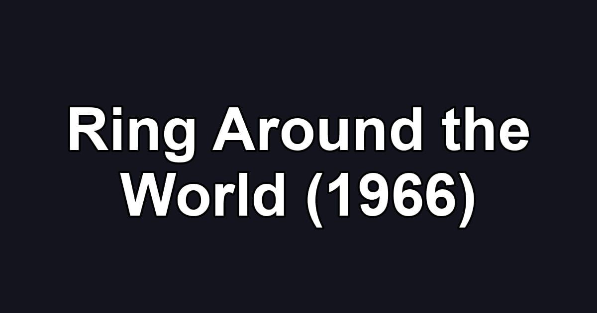 Ring Around the World (1966)