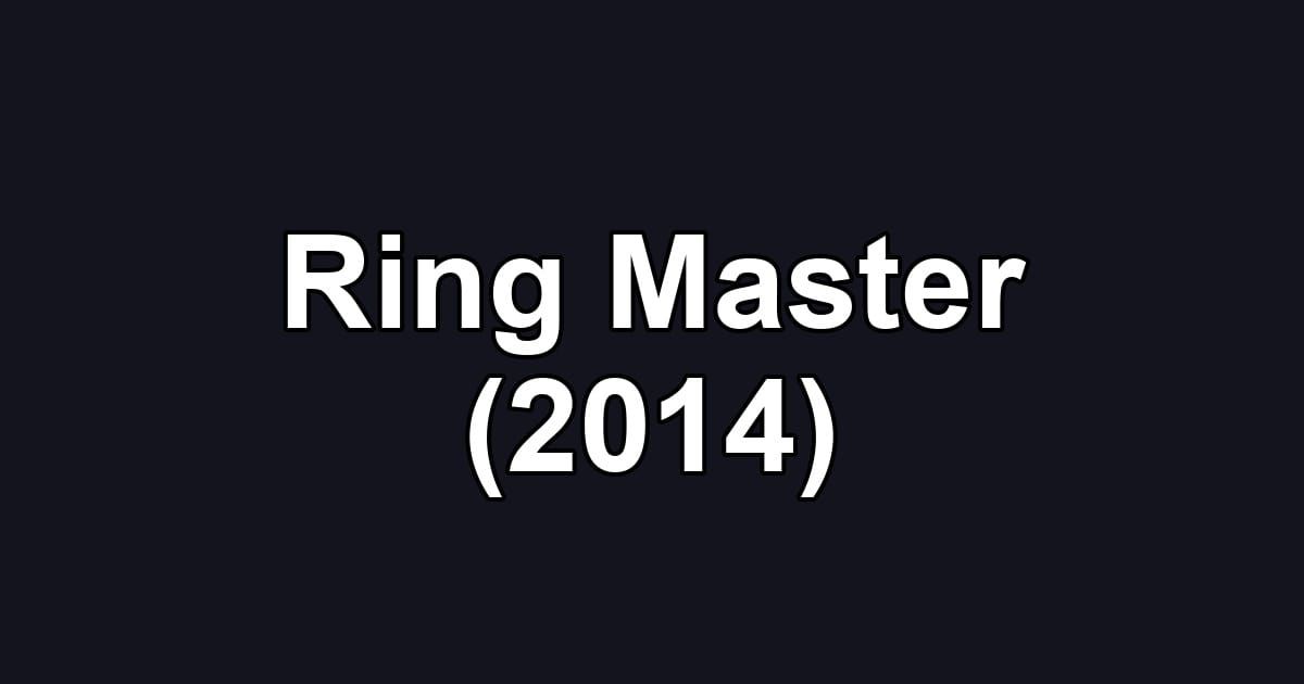Ring Master (2014)