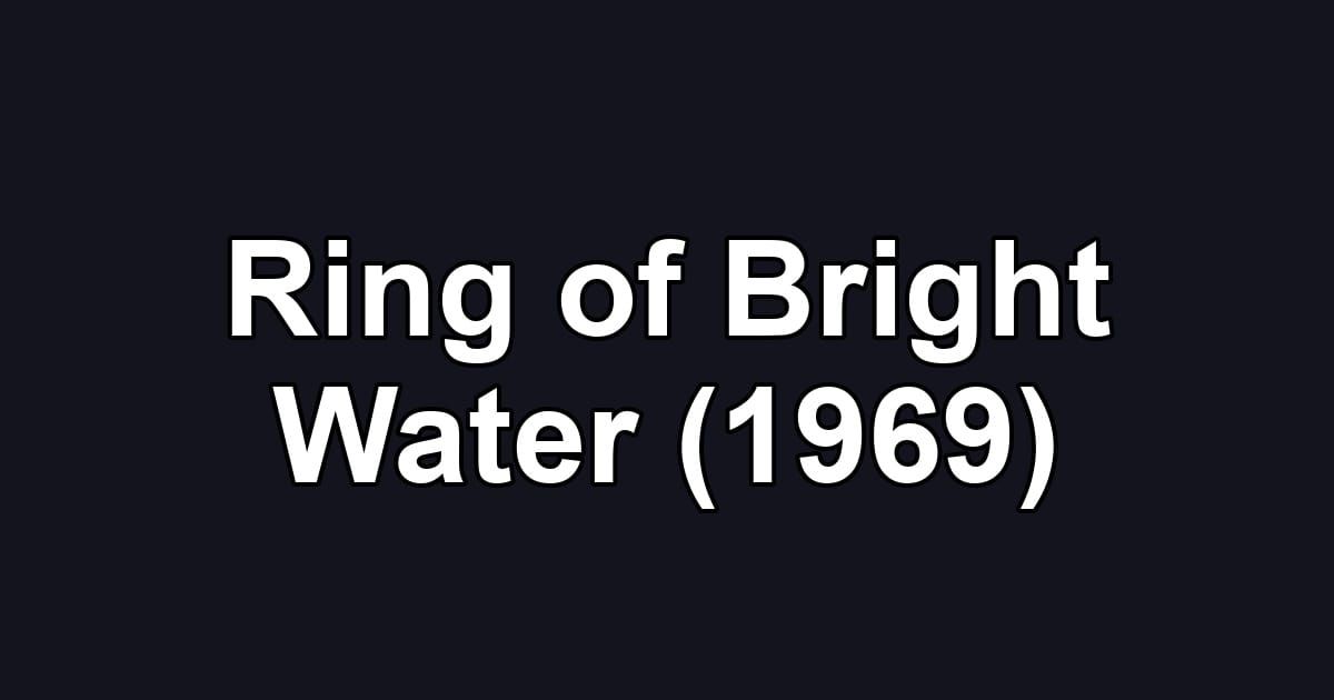 Ring of Bright Water (1969)