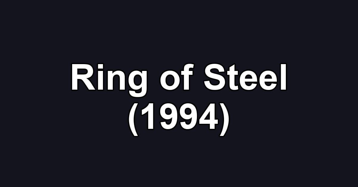 Ring of Steel (1994)