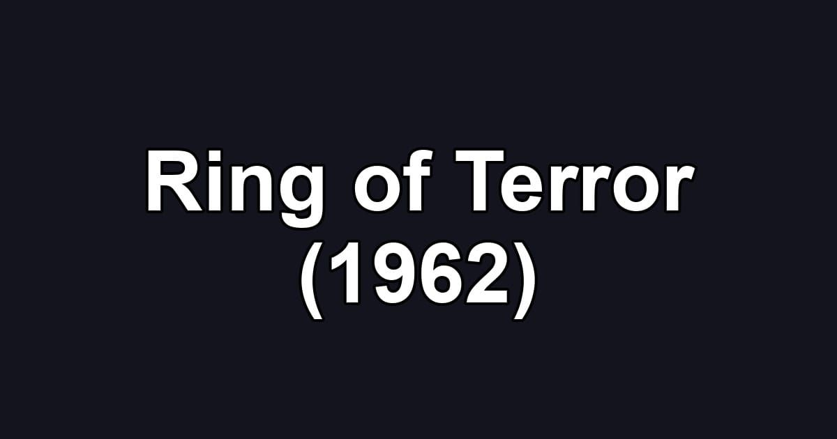 Ring of Terror (1962)