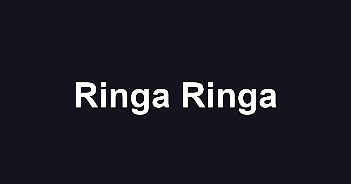 Ringa Ringa