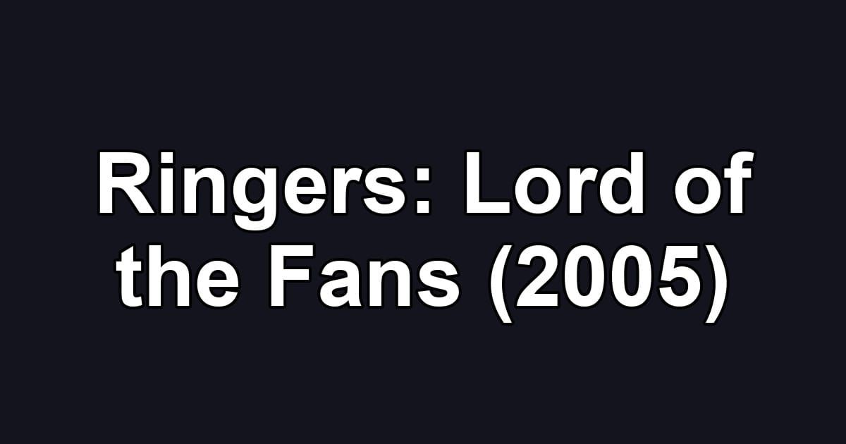 Ringers: Lord of the Fans (2005)