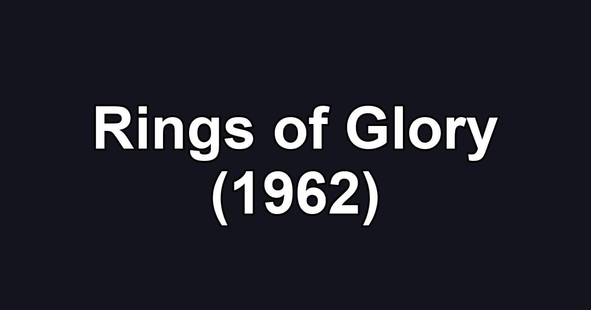 Rings of Glory (1962)