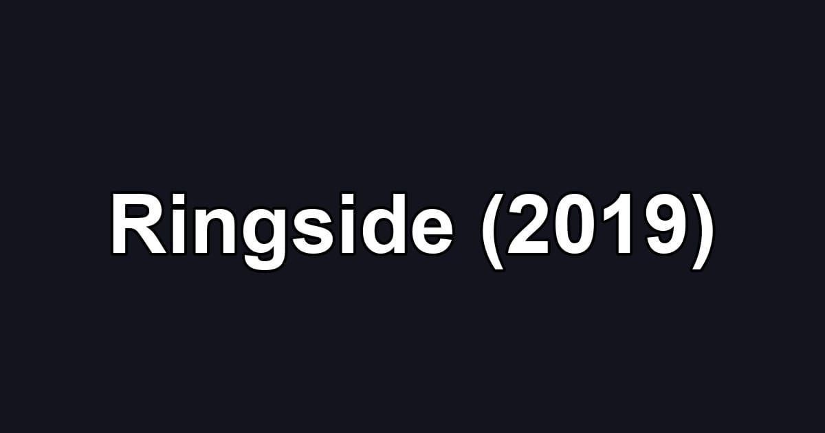 Ringside (2019)
