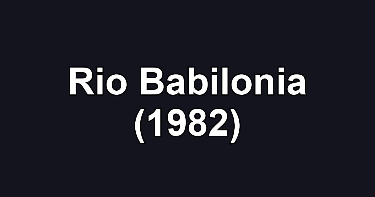 Rio Babilonia (1982)
