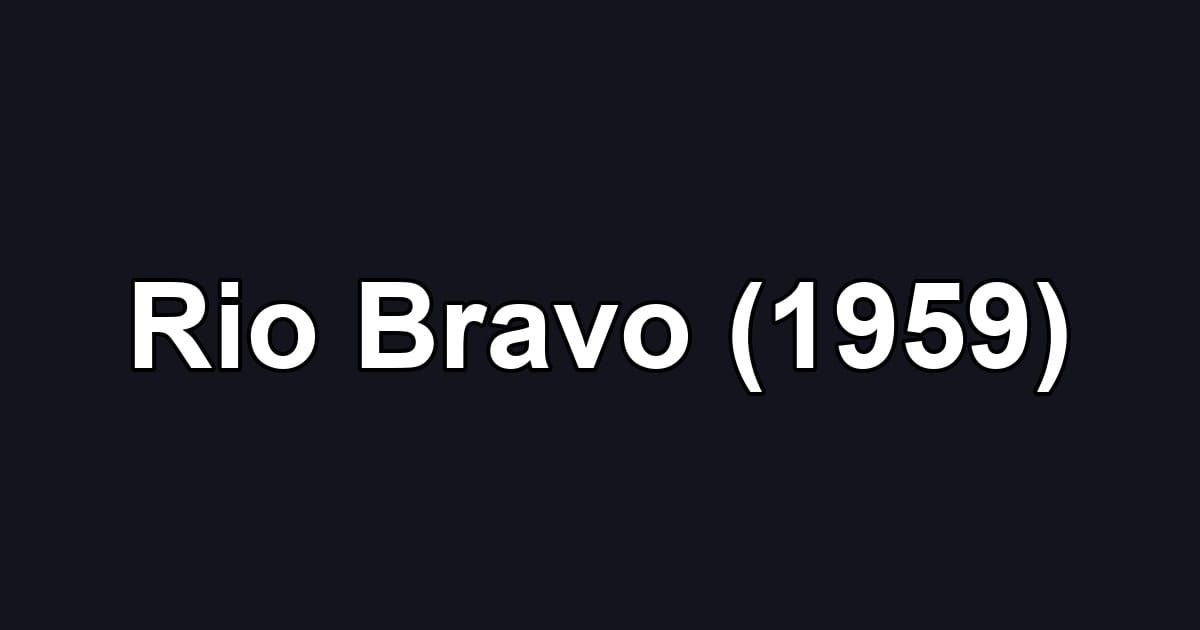 Rio Bravo (1959)