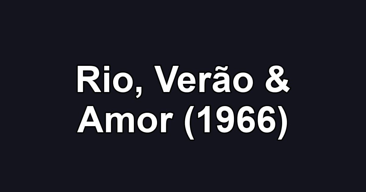 Rio, Verão & Amor (1966)