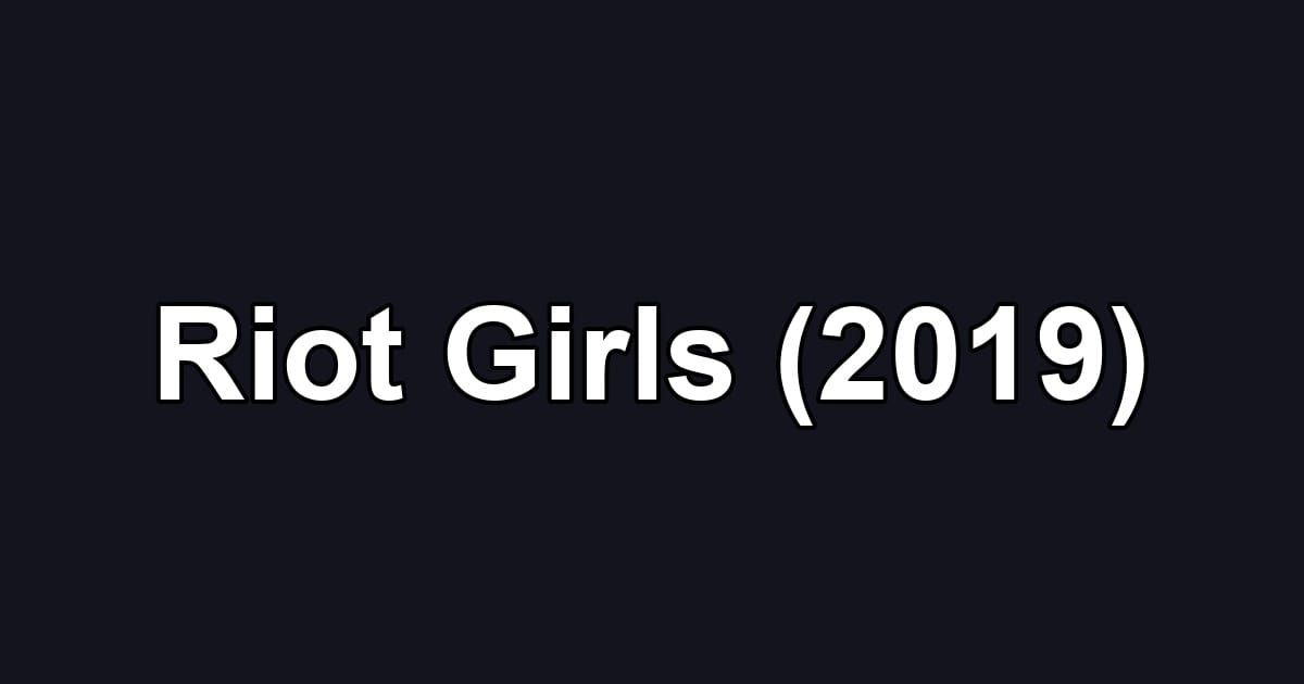 Riot Girls (2019)