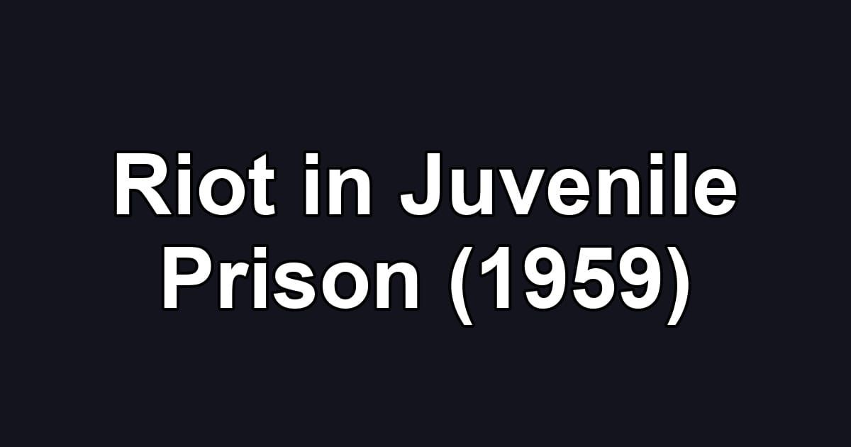 Riot in Juvenile Prison (1959)