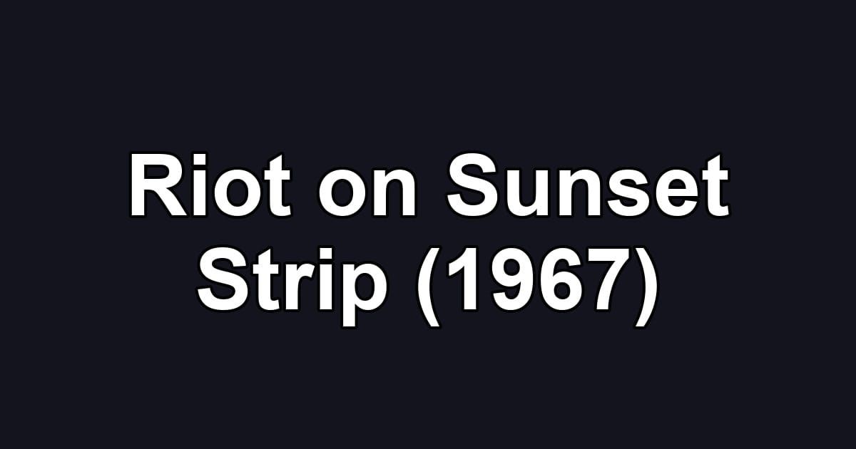 Riot on Sunset Strip (1967)