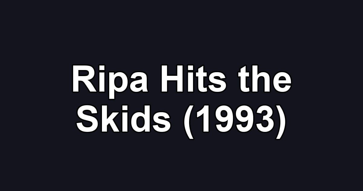 Ripa Hits the Skids (1993)